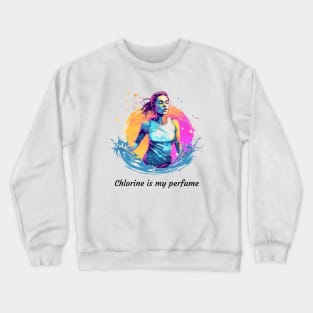 chlorine is my perfume, swimming v1 Crewneck Sweatshirt